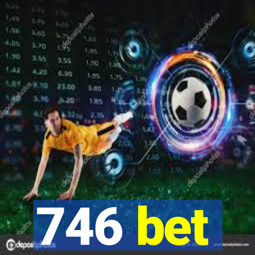 746 bet